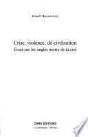 Crise, violence, dé-civilisation