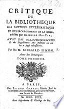 Critique de la Bibliothèque des auteurs ecclésiastiques et des prolégomènes de la Bible, publiez par M. Elies Du-Pin ... Avec des remarques [by the editor, E. Souciet].