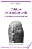 Critique de la raison orale - Les pratiques discursives en Afrique noire
