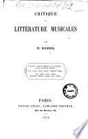 Critique et littérature musicales Palestrina, Scarlatti, Porpora, Piccinni, Rossini, Cimarosa, Paisiello, Donizetti, Bach, Handel, Haydn, Mozart, Beethoven, Weber, Lulli, Rameau, Gluck, Spontini, Meyerbeer, Monsigni, Grétry, Méhul, Hérold par P. Scudo