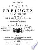 Critique ou examen des prejugéz de M. Jurieu contre l'eglise Romaine ...