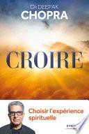 Croire : choisir l'expérience spirituelle