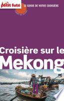 Croisière sur le Mekong 2015 Carnet Petit Futé