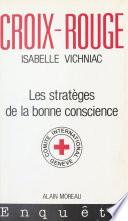 Croix-Rouge : Les Stratèges de la bonne conscience