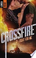 Crossfire - T2, Fight for me