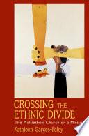 Crossing the Ethnic Divide