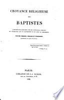 Croyance religieuse des baptistes, justifiée par quelques-uns des principaux passages de l'Ecriture