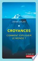 Croyances. Comment expliquer le monde ?