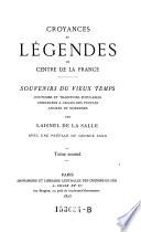 Croyances et legendes du centre de la France. Souvenirs du vieux temps, coutumes et traditions populaires (etc.)