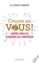 Croyez en vous ! Liberez-vous du syndrome de l'imposteur