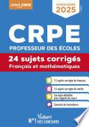 CRPE 2025 - Français et Mathématiques - 24 sujets corrigés (M2)