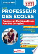 CRPE - Concours Professeur des écoles - Français et Mathématiques - Les Annales corrigées - Sessions 2015 à 2020