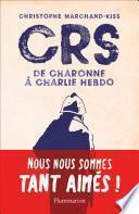 CRS - de Charonne à Charlie Hebdo