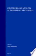 Crusaders and Muslims in Twelfth-Century Syria