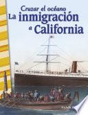 Livre Cruzar el océano: La inmigración a California