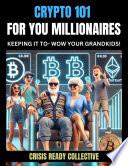 CRYPTO 101 for you Millionaires! Keeping it to Wow Your Grandkids!