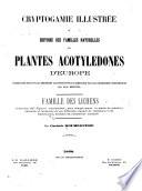 Cryptogamie illustrée; ou, Histoire des familles naturelles des plantes acotylédones d'Europe