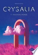 Crysalia tome 1: Nouveau monde