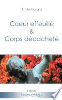 Cœur effeuillé & Corps décacheté