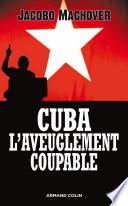 Cuba : l'aveuglement coupable
