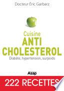 Cuisine Anti-cholestérol : Diabète, hypertension, surpoids