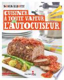 Cuisiner à toute vapeur avec l'autocuiseur