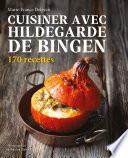 Cuisiner avec Hildegarde de Bingen