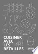 Cuisiner avec les retailles de IKEA