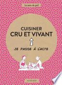 Cuisiner cru et vivant