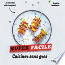 Cuisiner sans gras - super facile