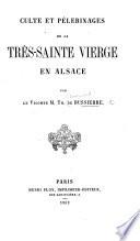 Culte et Pèlerinages de la Très-Sainte Vierge en Alsace