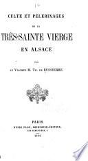 Culte et pèlerinages de la Très-Sainte Vierge en Alsace