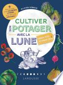 Cultiver son potager avec la Lune 2019