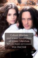 Cultural Afterlives and Screen Adaptations of Classic Literature