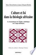 Culture et foi dans la théologie africaine. Le dynamisme de l'Eglise catholique au Congo Kinshasa