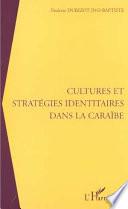 Cultures et stratégies identitaires dans la Caraïbe