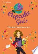 Cupcake Girls - tome 18 : Passion haute couture