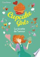 Cupcake Girls - tome 28 : La recette de l'amour