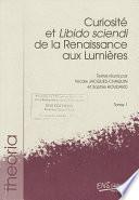 Curiosité et Libido sciendi de la Renaissance aux Lumières