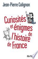 Curiosités et énigmes de l'histoire de France