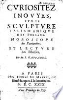 Curiositez inouyes, sur la sculpture talismanique des Persans, horoscope des patriarches, et lecture des Estoilles