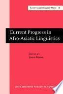 Current Progress in Afro-Asiatic Linguistics
