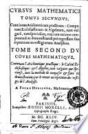 Cursus mathematicus noua, breui, et clara methodo demonstratus, per Notas reales & vniuersales, citra vsum cuiuscunque idiomatis, intellectu faciles. Cours mathematique, demonstré d'vne nouuelle, briefue, et claire methode, par Notes reelles & vniuerselles, qui peuuent estre entendues facilement sans l'vsage d'aucune langue. A Petro Hericono ...