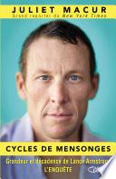 Cycles de mensonges - Grandeur et décadence de Lance Armstrong. L'enquête