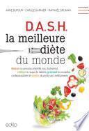 D.A.S.H. La meilleure diète du monde
