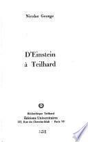 D[e]'Einstein a Teilhard. - Paris: Ed. universit. (1964). 272 S. 8°
