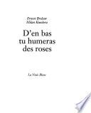D'en bas tu humeras des roses