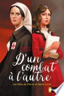 D'un combat à l'autre, les filles de Pierre et Marie Curie