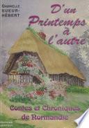 D'un printemps à l'autre : contes et chroniques de Normandie