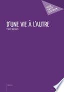 D'une vie à l'autre